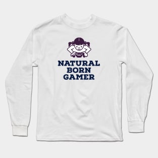 Natural born gamer Long Sleeve T-Shirt